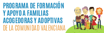 Programa de Formación y Apoyo a Familias Acogedoras y Adoptivas de la Comunidad Valenciana