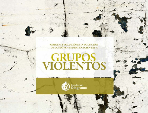 Fundación Diagrama publica una investigación sobre el ‘Origen, evolución e involución de los jóvenes pertenecientes a grupos violentos’